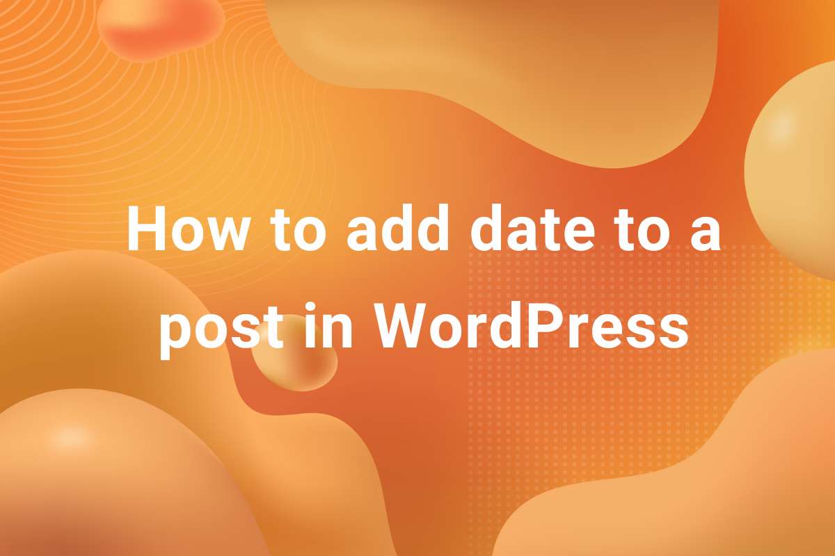 How to show the date for a post in WordPress?