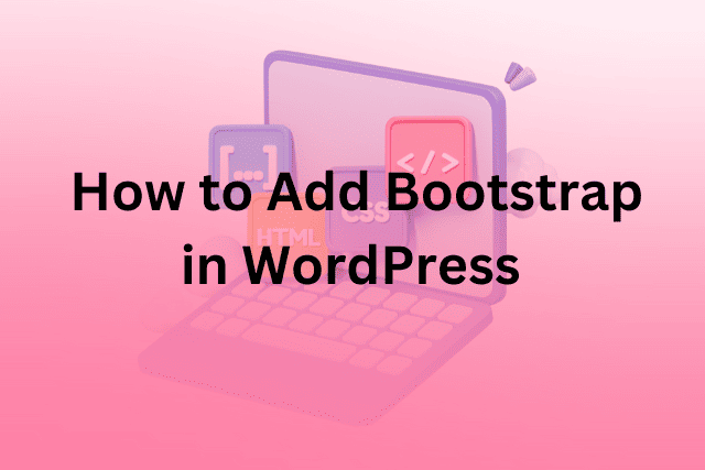 how to add Bootstrap in WordPress